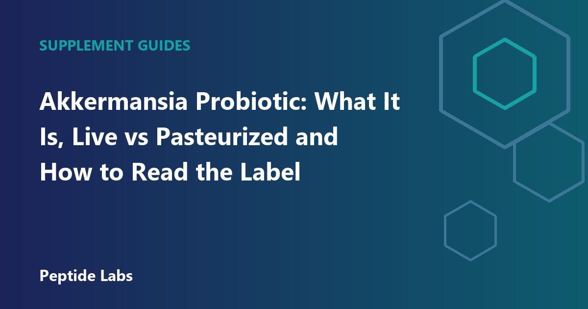 Akkermansia Probiotic: What It Is, Live vs Pasteurized and How to Read the Label