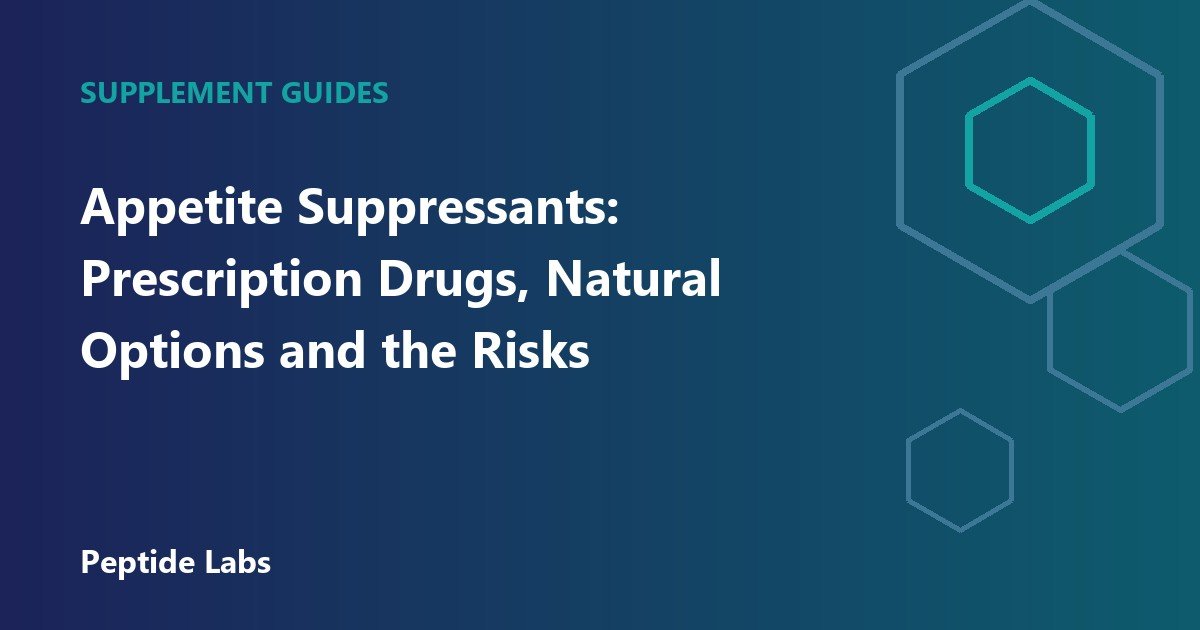 Appetite Suppressants: Prescription Drugs, Natural Options and the Risks