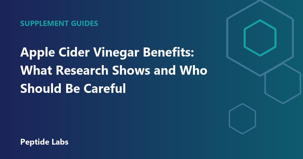 Apple Cider Vinegar Benefits: What Research Shows and Who Should Be Careful