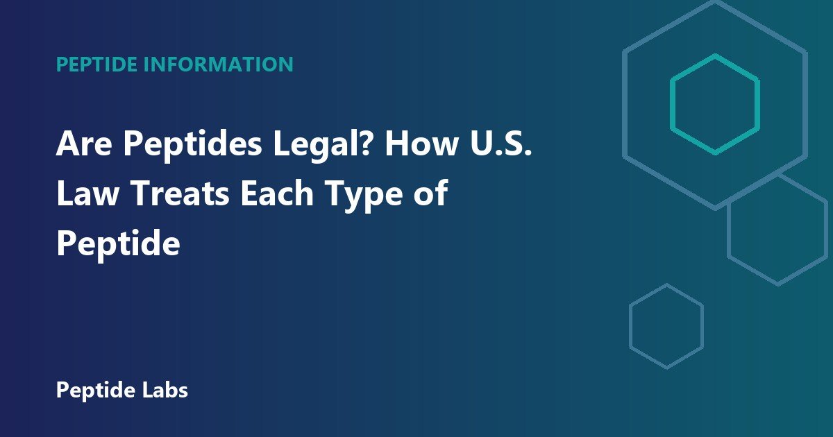 Are Peptides Legal? How U.S. Law Treats Each Type of Peptide