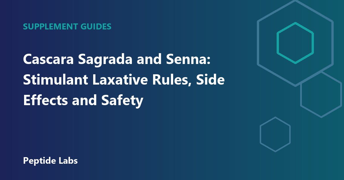 Cascara Sagrada and Senna: Stimulant Laxative Rules, Side Effects and Safety