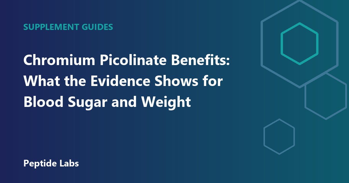 Chromium Picolinate Benefits: What the Evidence Shows for Blood Sugar and Weight