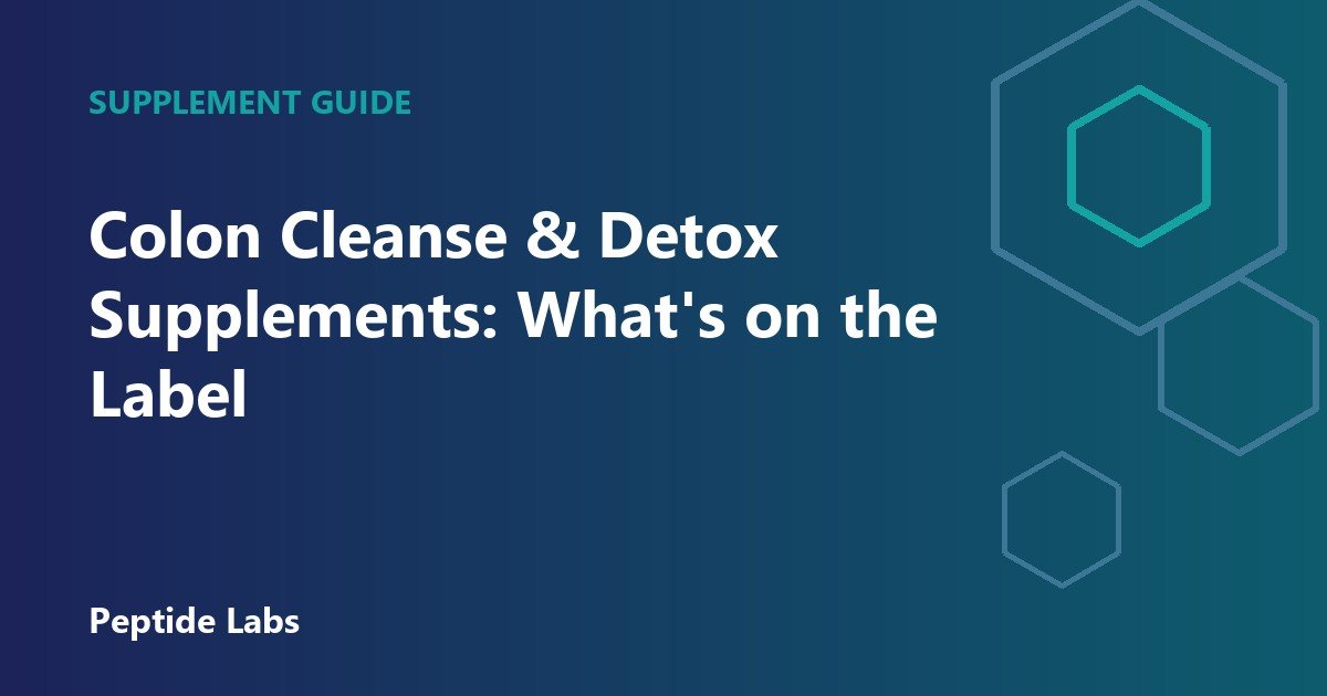 Colon Cleanse & Detox Supplements: What's on the Label