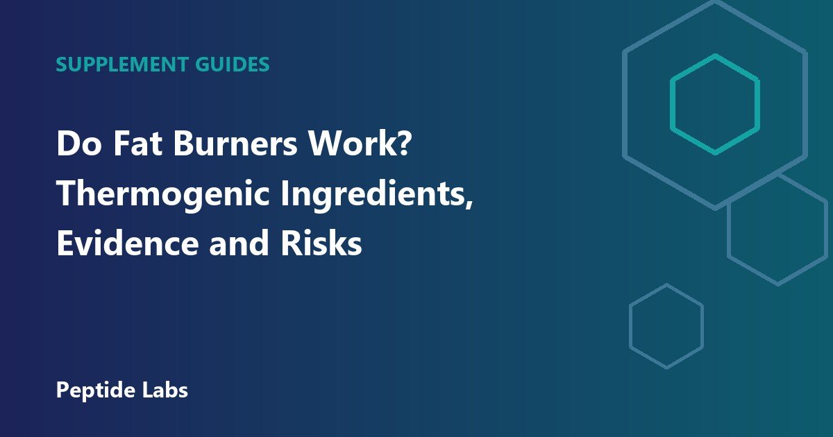 Do Fat Burners Work? Thermogenic Ingredients, Evidence and Risks