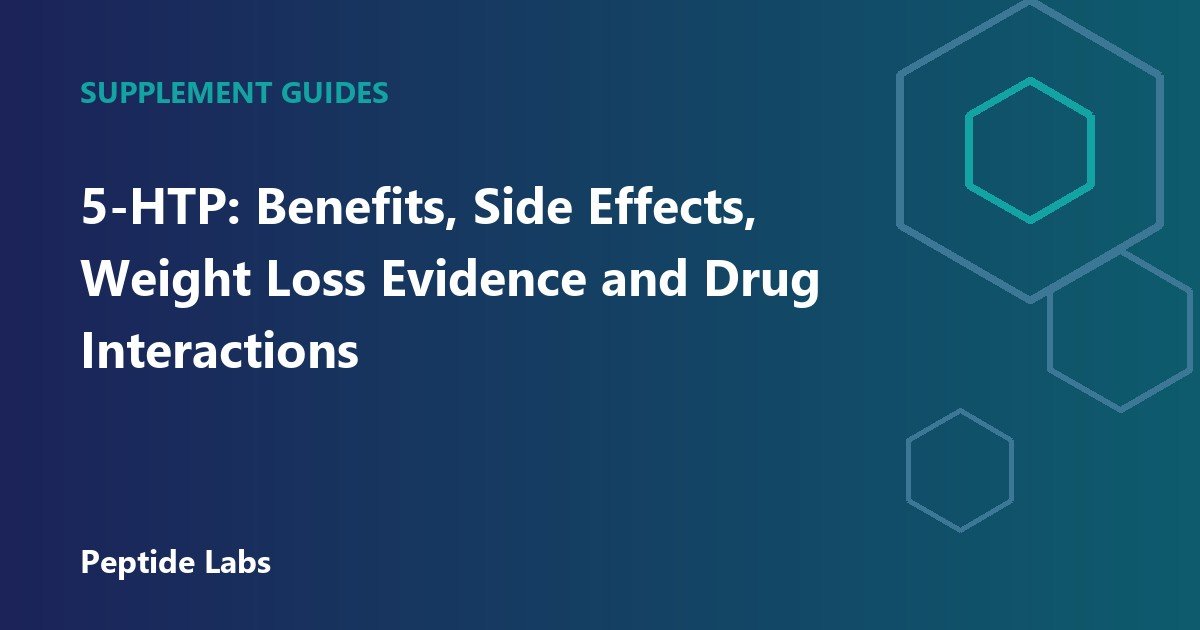 5-HTP: Benefits, Side Effects, Weight Loss Evidence and Drug Interactions