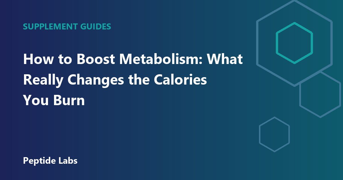 How to Boost Metabolism: What Really Changes the Calories You Burn