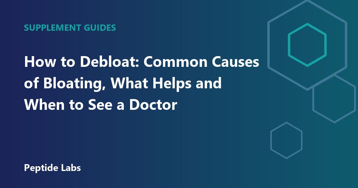 How to Debloat: Common Causes of Bloating, What Helps and When to See a Doctor