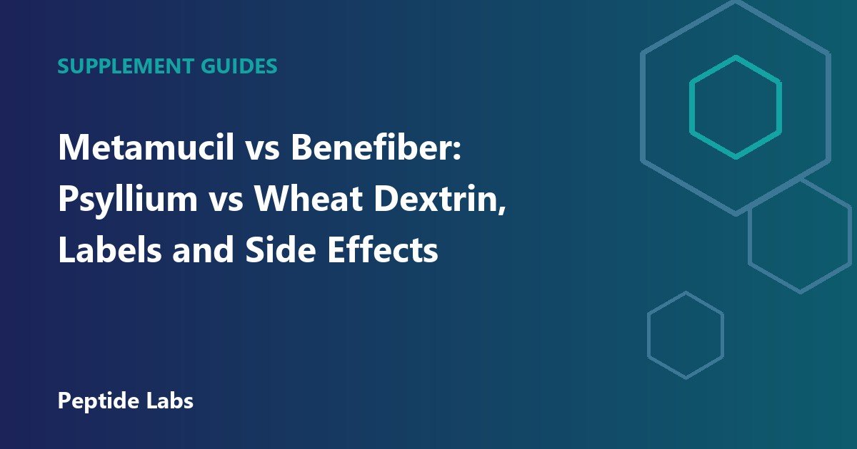 Metamucil vs Benefiber: Psyllium vs Wheat Dextrin, Labels and Side Effects