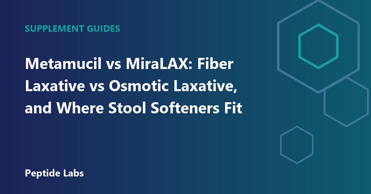 Metamucil vs MiraLAX: Fiber Laxative vs Osmotic Laxative, and Where Stool Softeners Fit