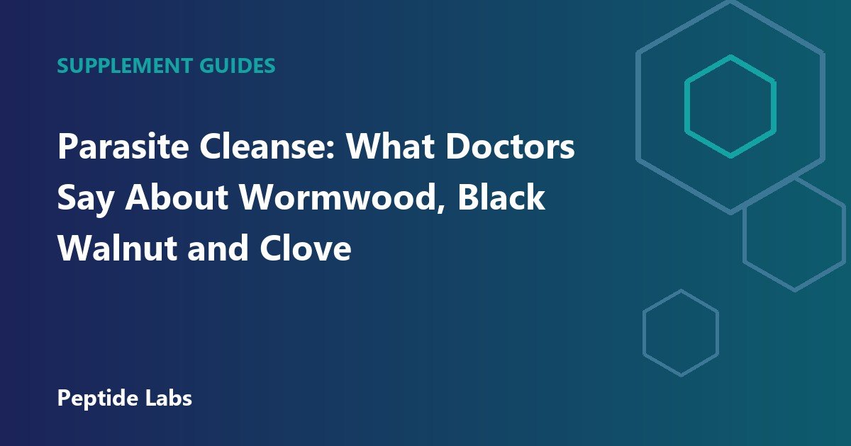 Parasite Cleanse: What Doctors Say About Wormwood, Black Walnut and Clove