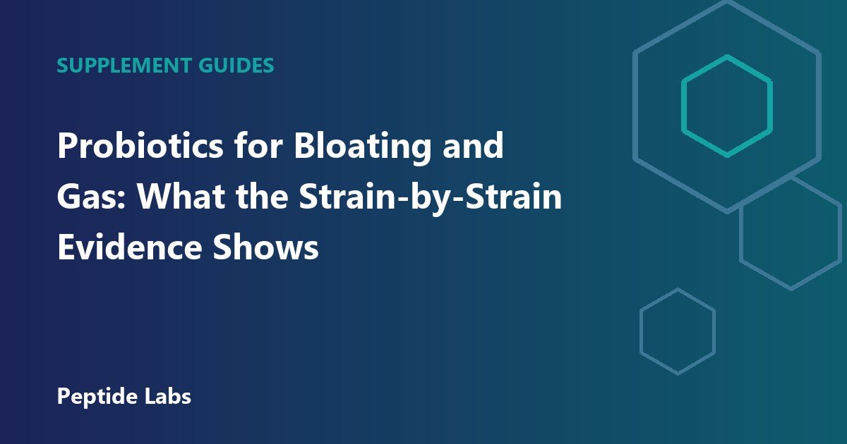 Probiotics for Bloating and Gas: What the Strain-by-Strain Evidence Shows