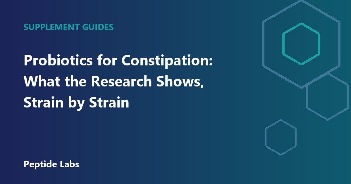 Probiotics for Constipation: What the Research Shows, Strain by Strain
