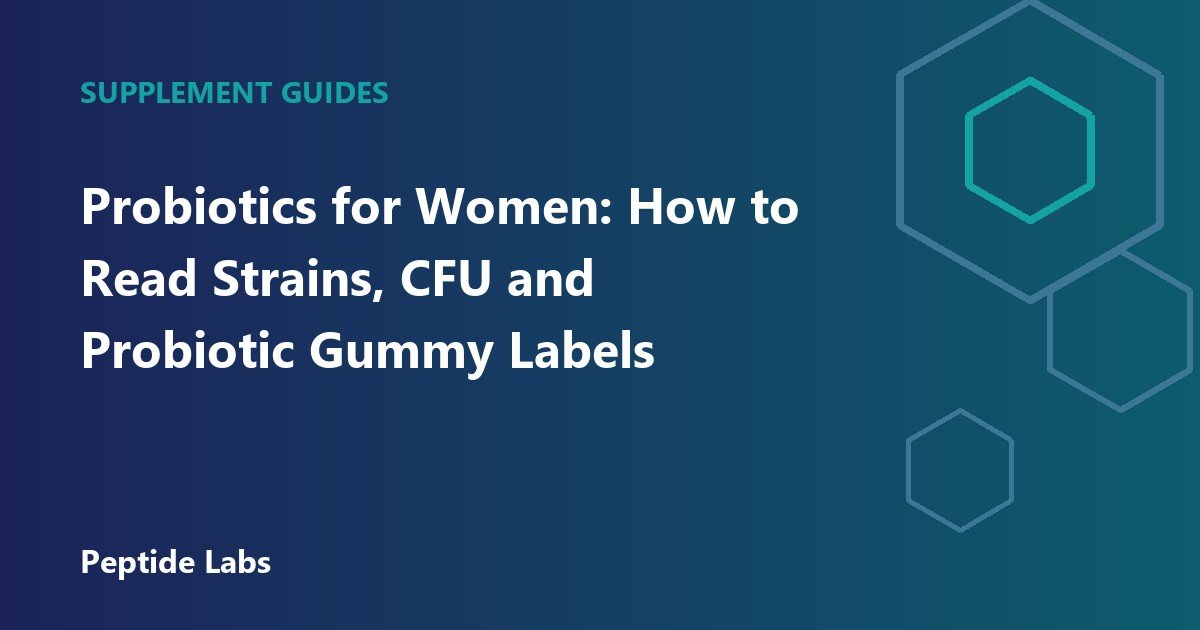 Probiotics for Women: How to Read Strains, CFU and Probiotic Gummy Labels