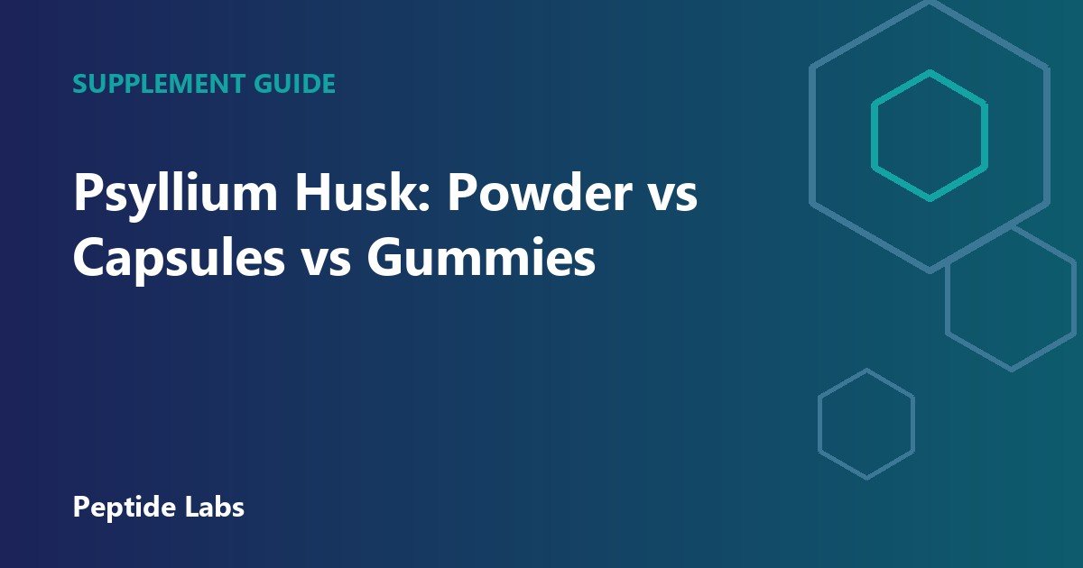 Psyllium Husk: Powder vs Capsules vs Gummies
