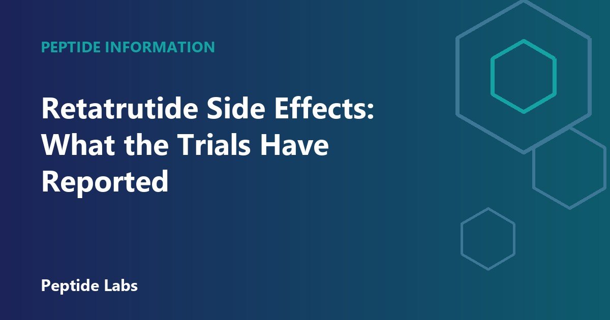 Retatrutide Side Effects: What the Trials Have Reported
