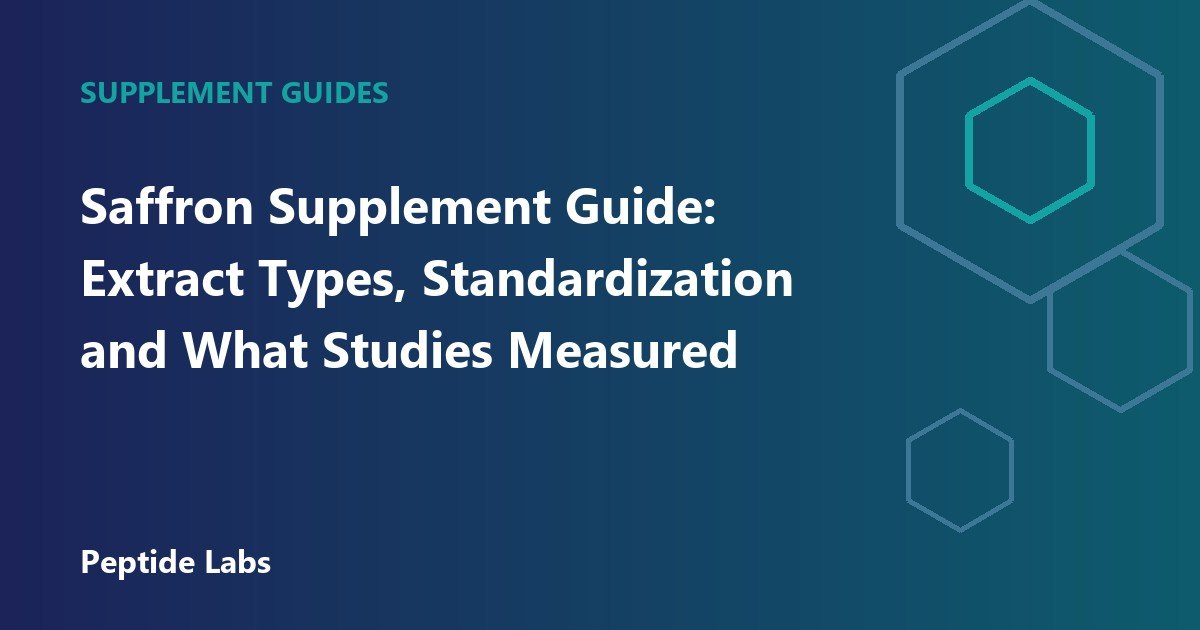 Saffron Supplement Guide: Extract Types, Standardization and What Studies Measured