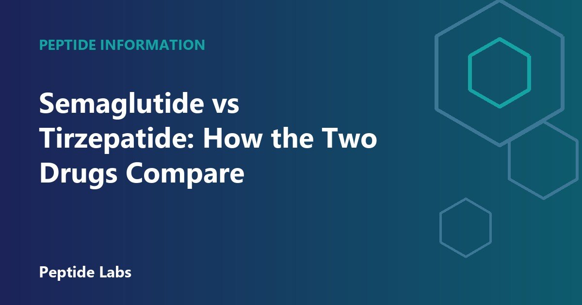 Semaglutide vs Tirzepatide: How the Two Drugs Compare