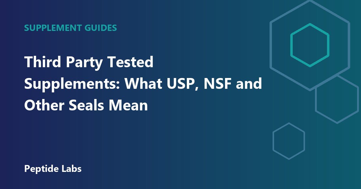 Third Party Tested Supplements: What USP, NSF and Other Seals Mean