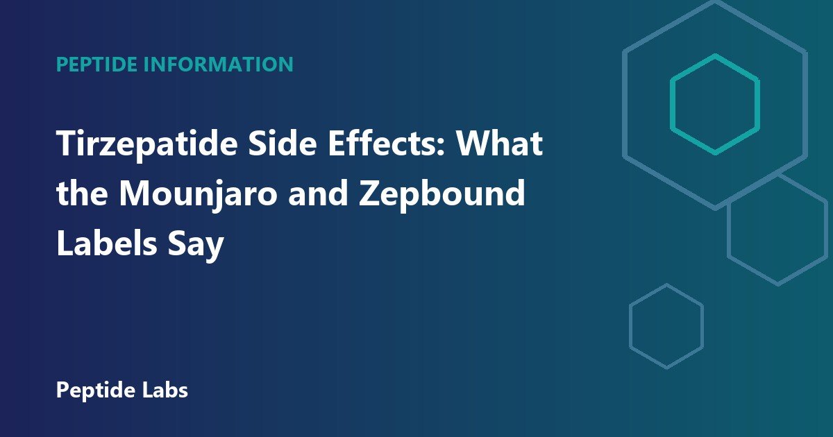Tirzepatide Side Effects: What the Mounjaro and Zepbound Labels Say