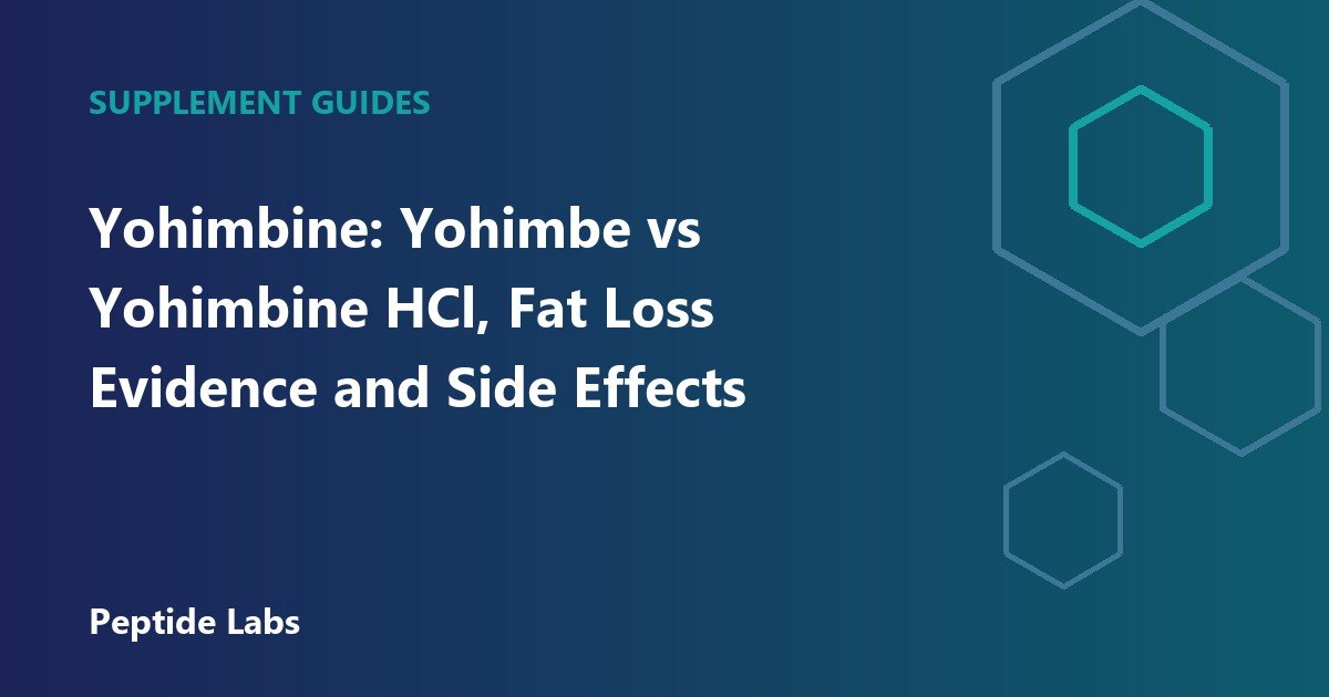 Yohimbine: Yohimbe vs Yohimbine HCl, Fat Loss Evidence and Side Effects