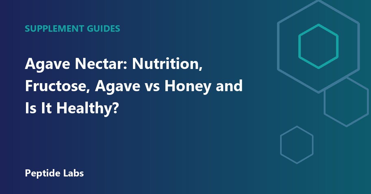 Agave Nectar: Nutrition, Fructose, Agave vs Honey and Is It Healthy?