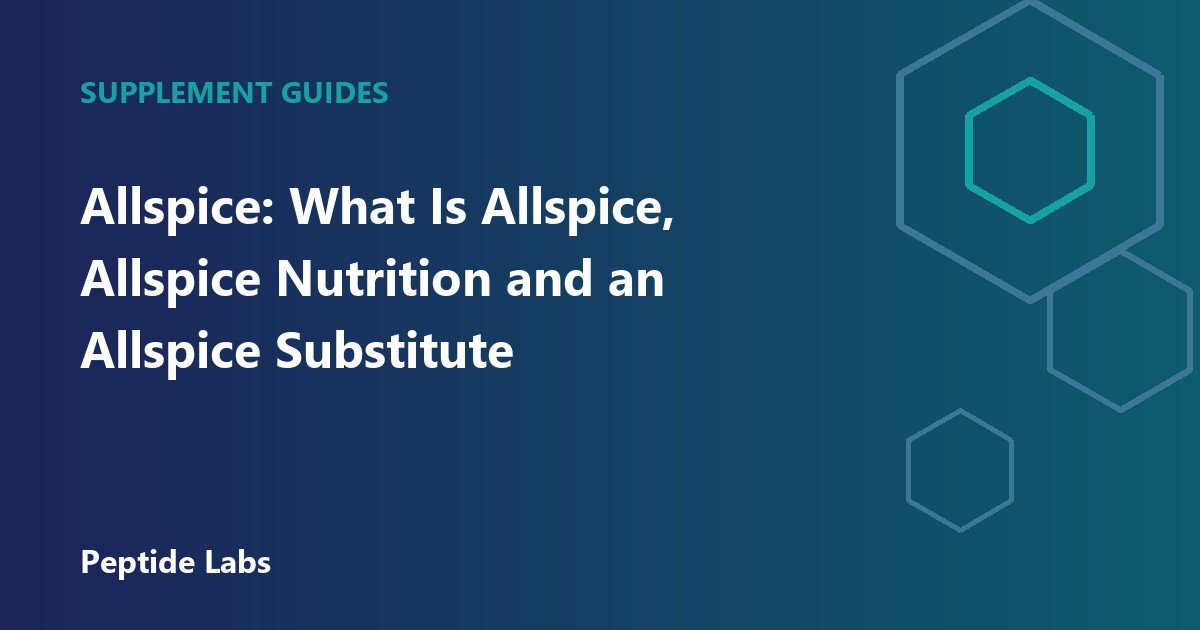 Allspice: What Is Allspice, Allspice Nutrition and an Allspice Substitute