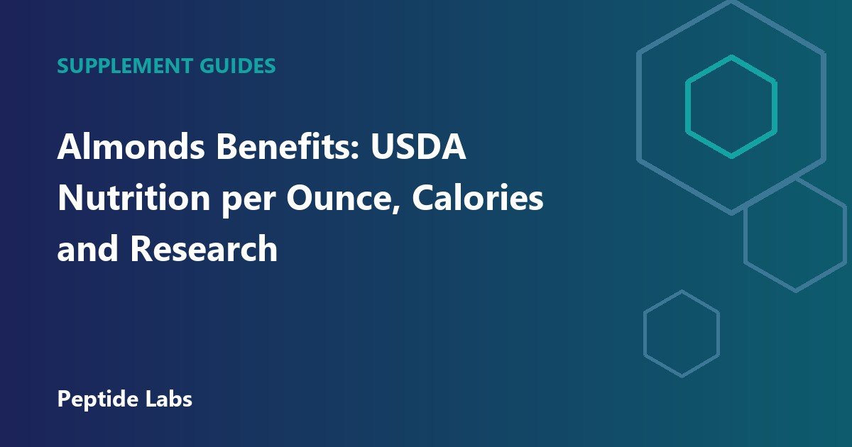 Almonds Benefits: USDA Nutrition per Ounce, Calories and Research