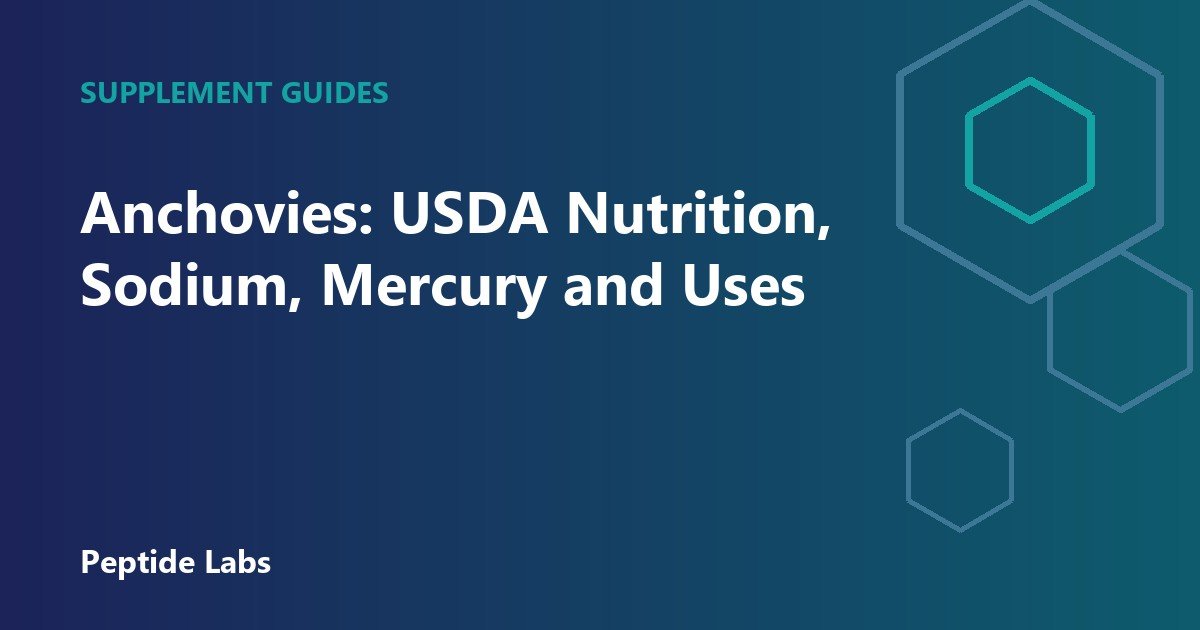 Anchovies: USDA Nutrition, Sodium, Mercury and Uses