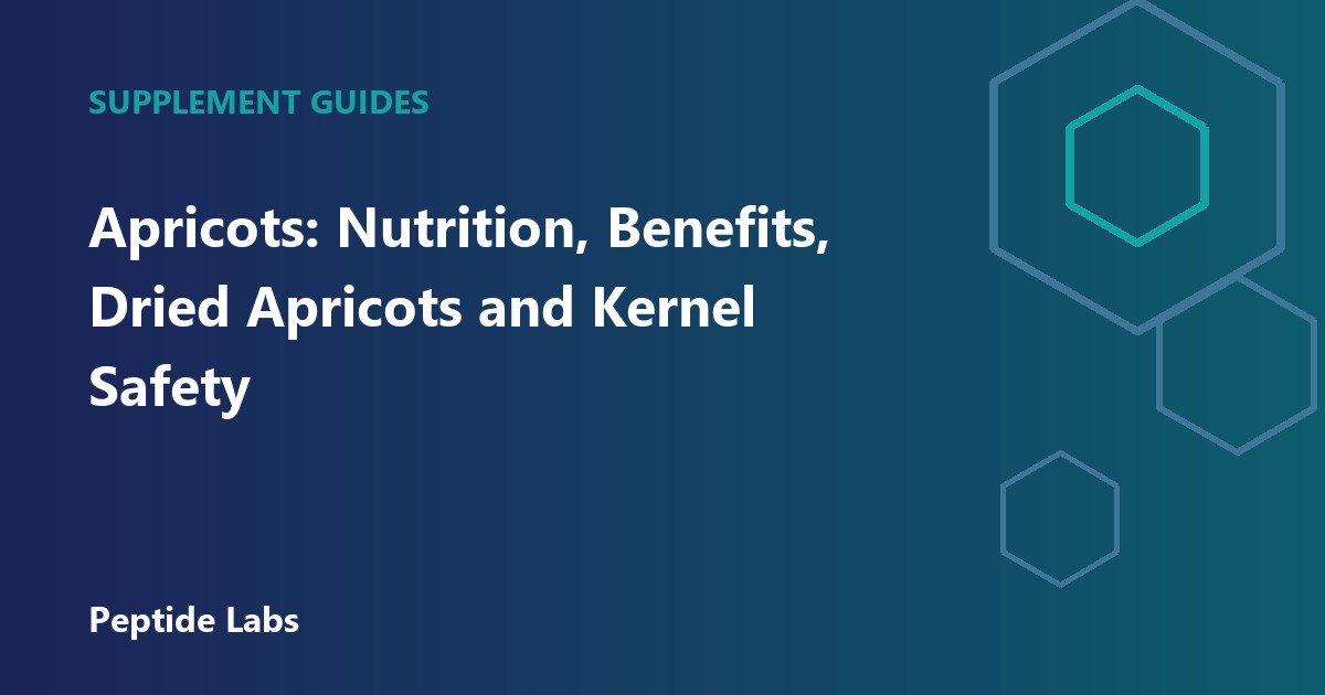 Apricots: Nutrition, Benefits, Dried Apricots and Kernel Safety