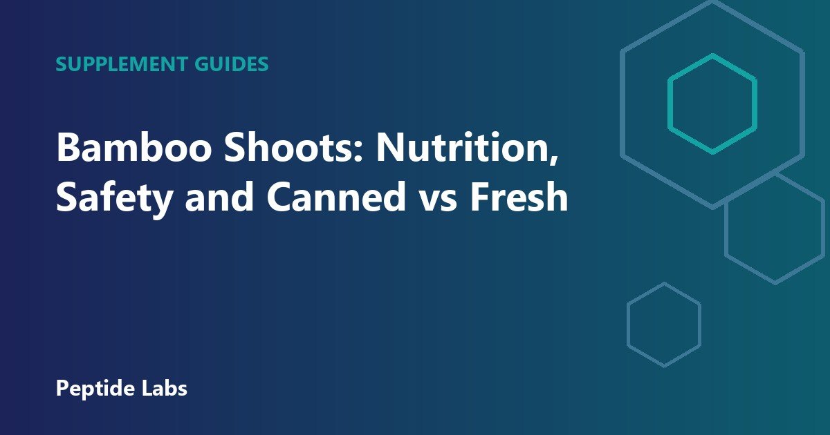 Bamboo Shoots: Nutrition, Safety and Canned vs Fresh