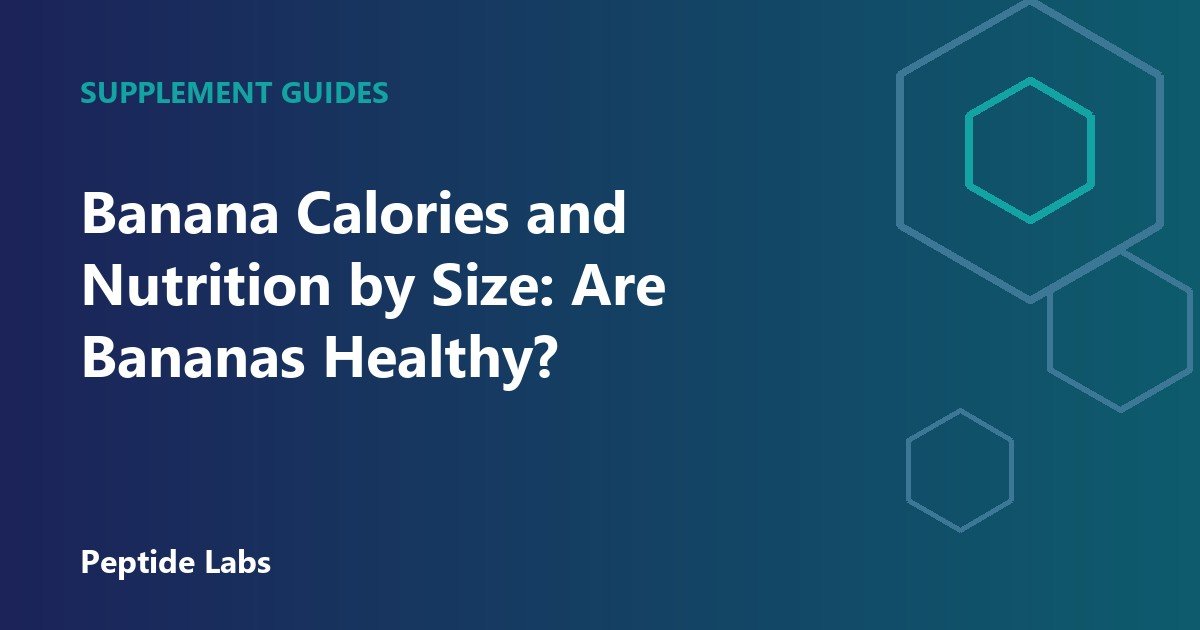 Banana Calories and Nutrition by Size: Are Bananas Healthy?