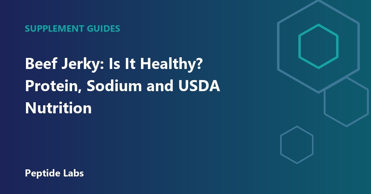 Beef Jerky: Is It Healthy? Protein, Sodium and USDA Nutrition