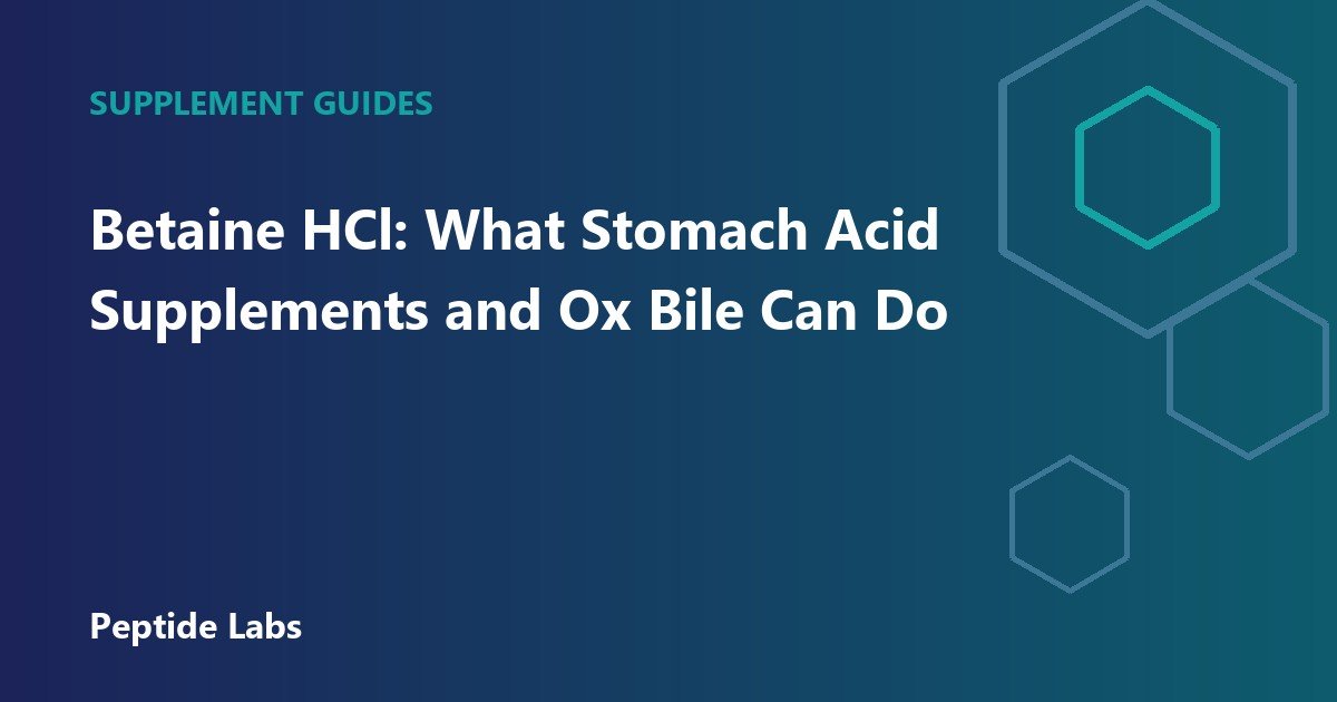 Betaine HCl: What Stomach Acid Supplements and Ox Bile Can Do