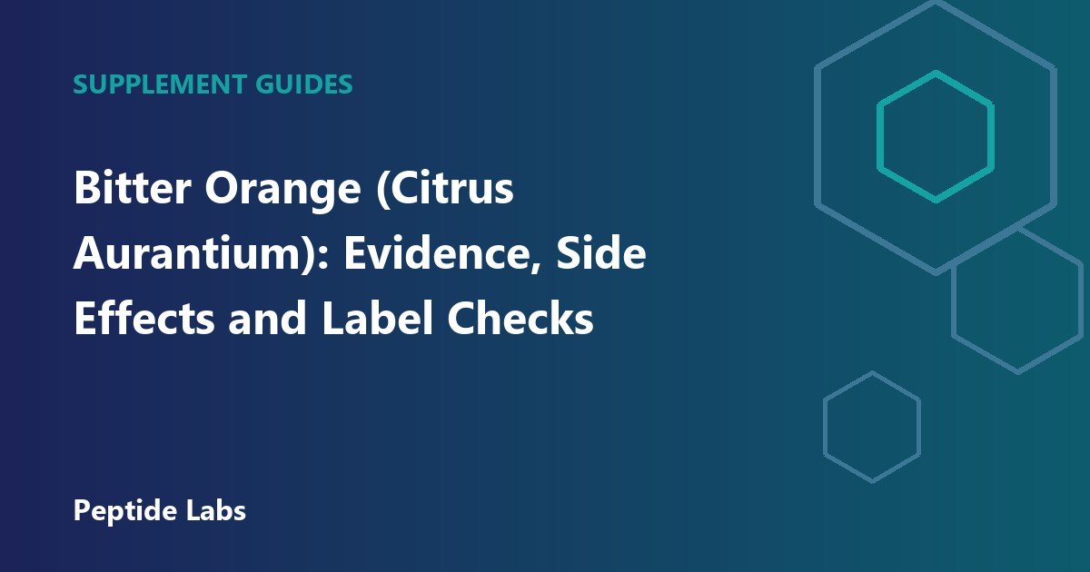 Bitter Orange (Citrus Aurantium): Evidence, Side Effects and Label Checks