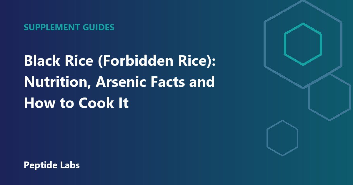Black Rice (Forbidden Rice): Nutrition, Arsenic Facts and How to Cook It