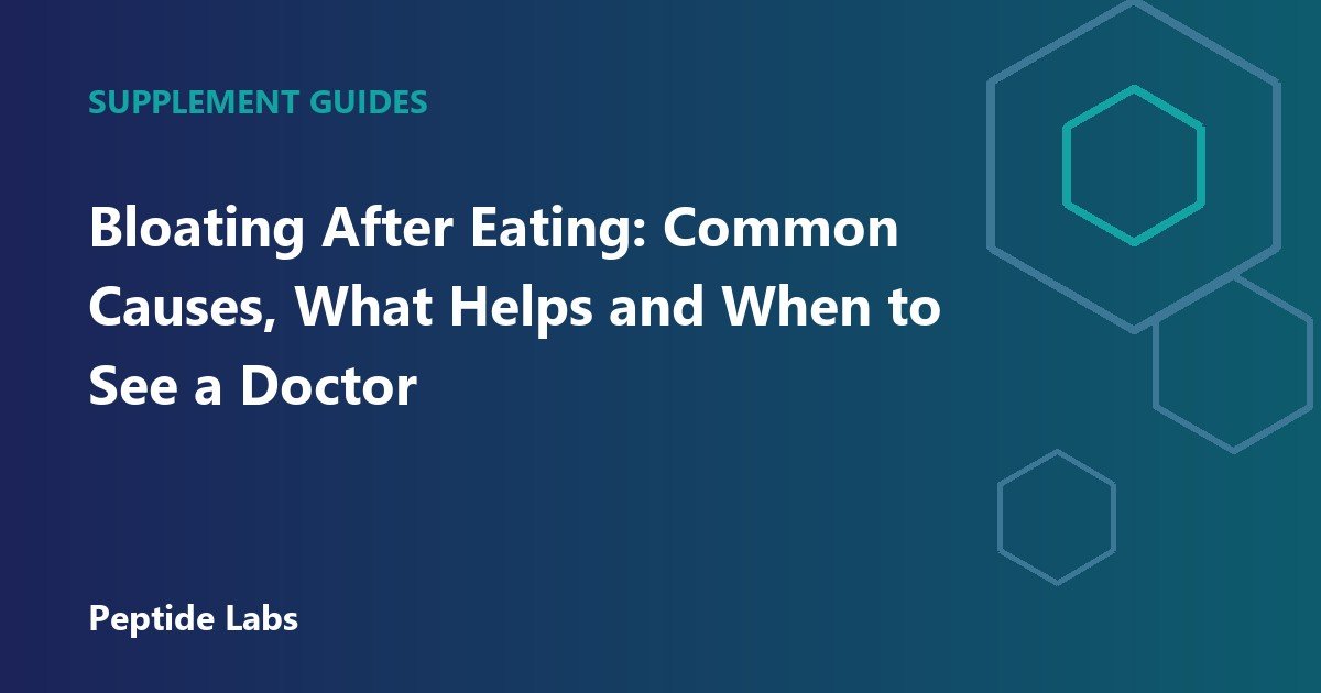Bloating After Eating: Common Causes, What Helps and When to See a Doctor