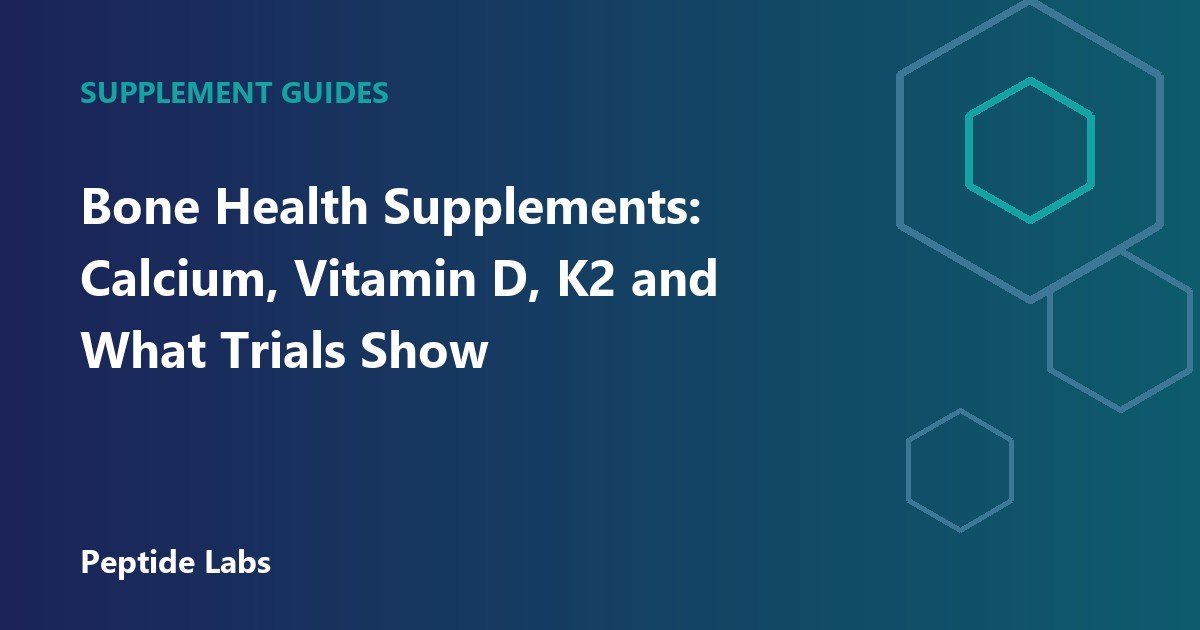 Bone Health Supplements: Calcium, Vitamin D, K2 and What Trials Show