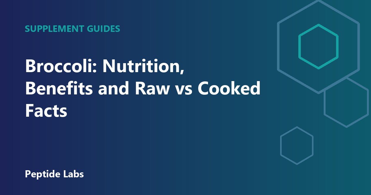 Broccoli: Nutrition, Benefits and Raw vs Cooked Facts