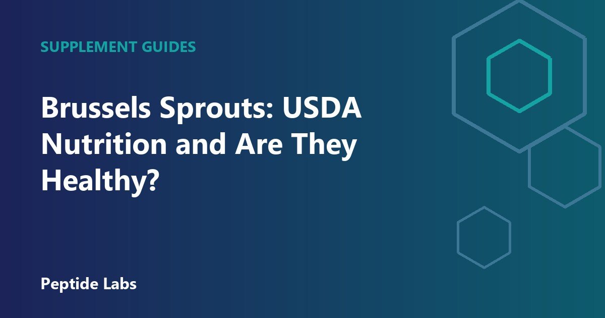 Brussels Sprouts: USDA Nutrition and Are They Healthy?