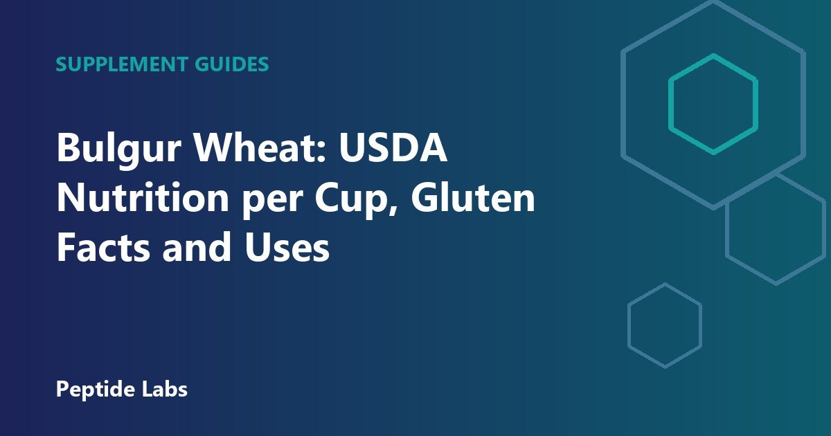 Bulgur Wheat: USDA Nutrition per Cup, Gluten Facts and Uses
