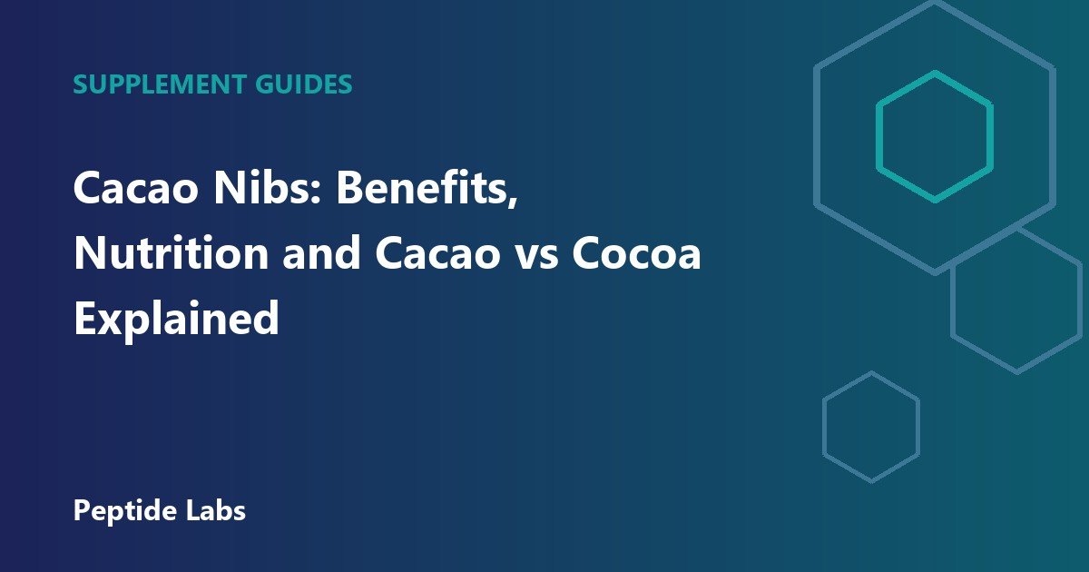 Cacao Nibs: Benefits, Nutrition and Cacao vs Cocoa Explained