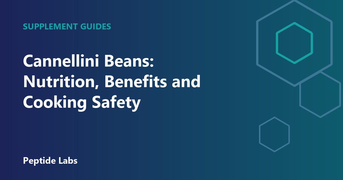Cannellini Beans: Nutrition, Benefits and Cooking Safety