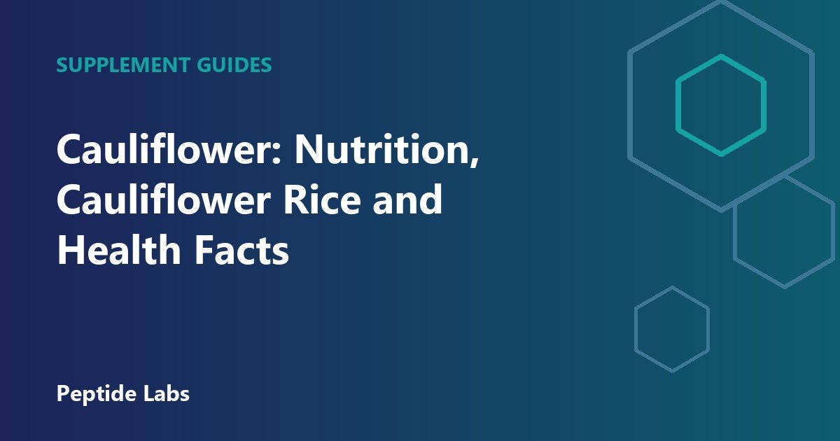 Cauliflower: Nutrition, Cauliflower Rice and Health Facts