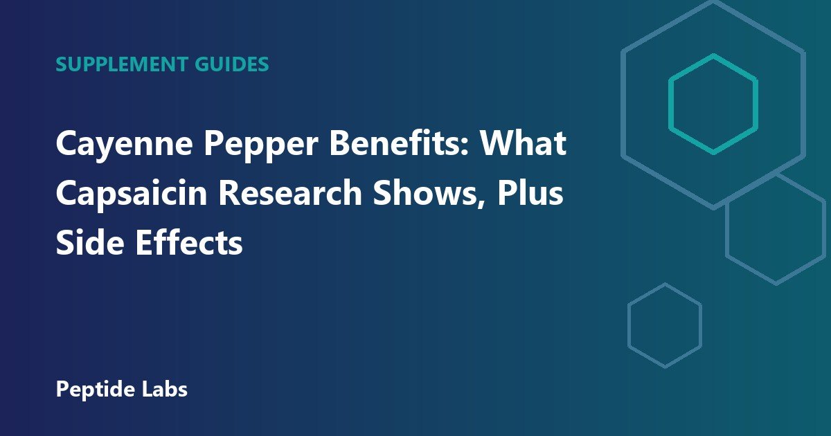 Cayenne Pepper Benefits: What Capsaicin Research Shows, Plus Side Effects