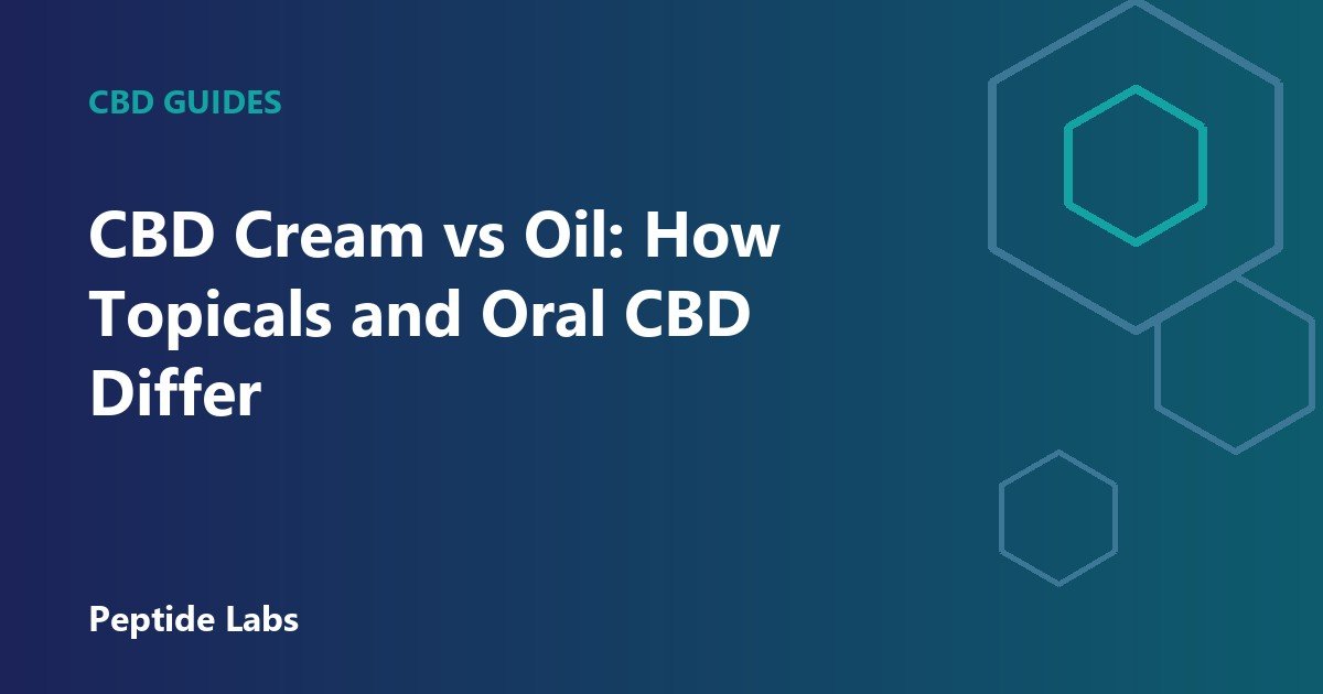 CBD Cream vs Oil: How Topicals and Oral CBD Differ