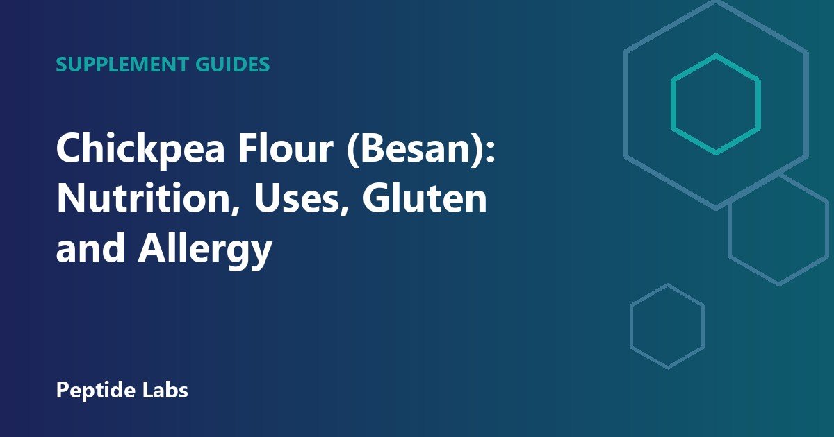 Chickpea Flour (Besan): Nutrition, Uses, Gluten and Allergy