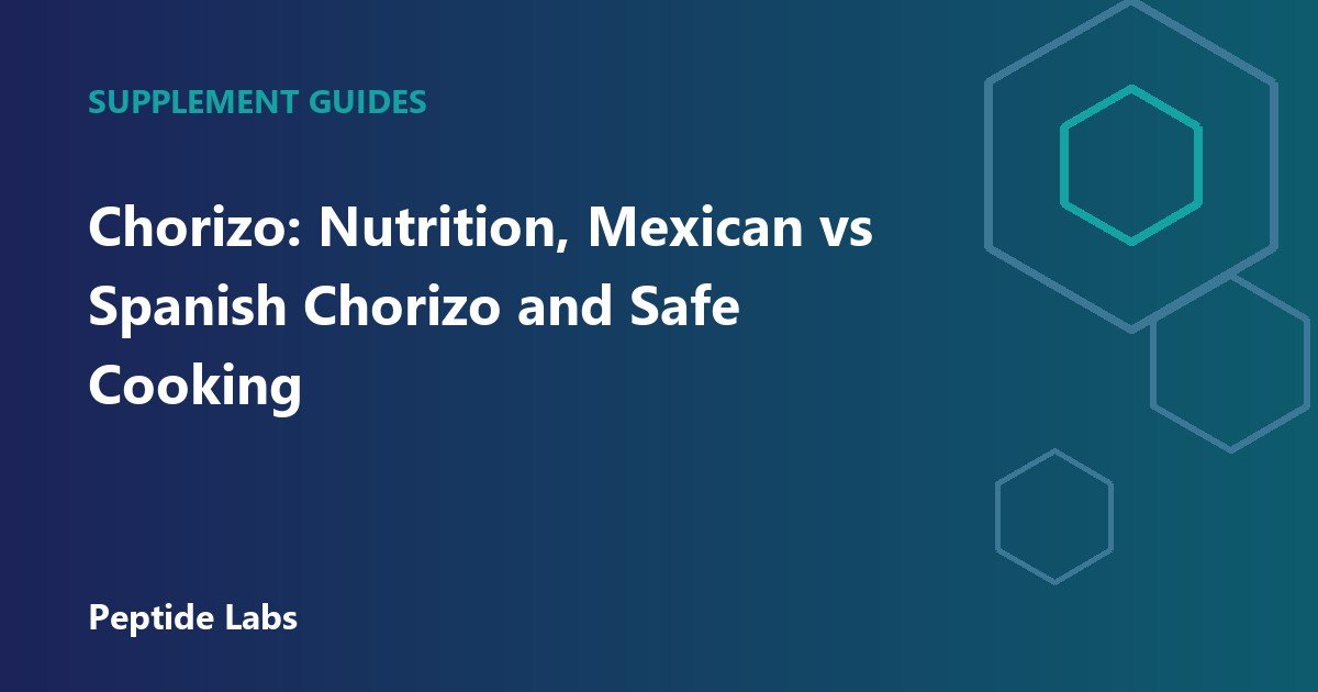 Chorizo: Nutrition, Mexican vs Spanish Chorizo and Safe Cooking