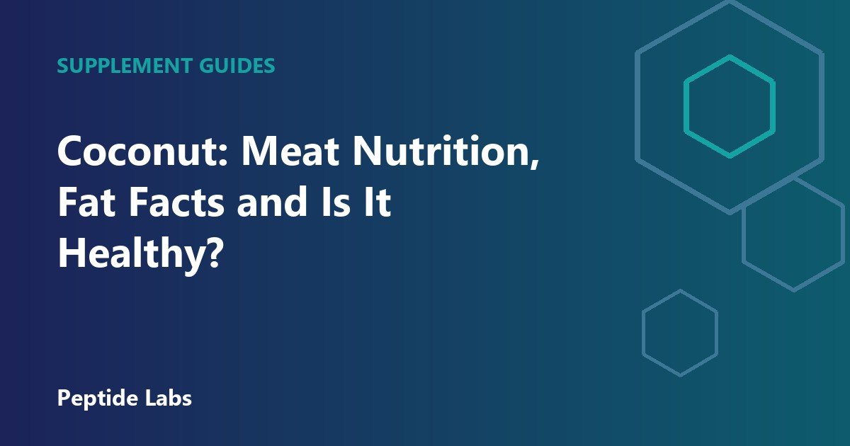 Coconut: Meat Nutrition, Fat Facts and Is It Healthy?