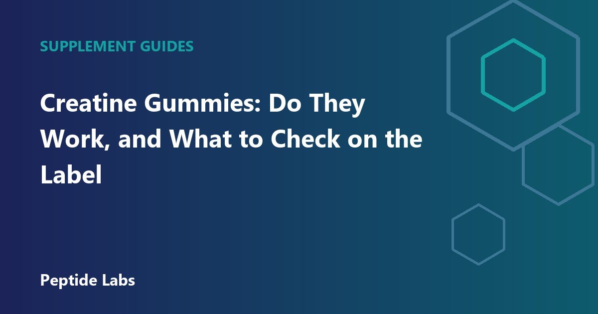 Creatine Gummies: Do They Work, and What to Check on the Label