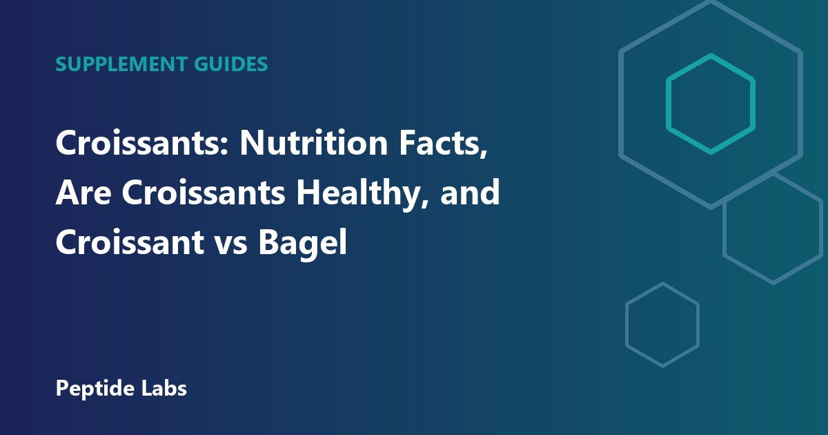 Croissants: Nutrition Facts, Are Croissants Healthy, and Croissant vs Bagel